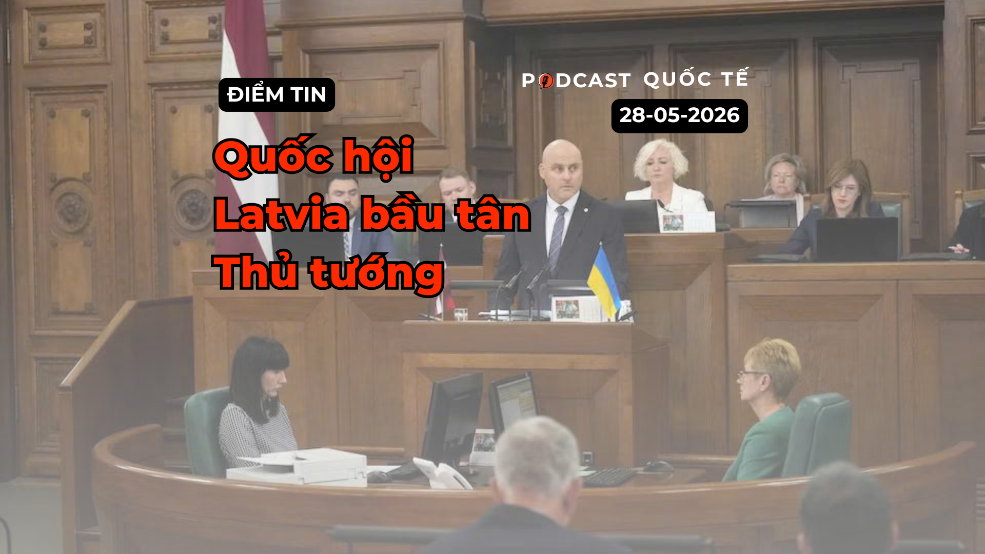 [Podcast] Tin tức thế giới ngày 29-5: Quốc hội Latvia bầu tân Thủ tướng
